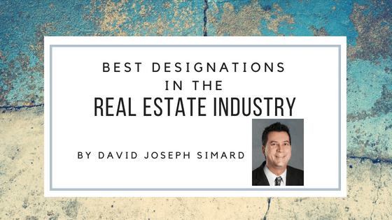 Best Designations In The Real Estate Industry By David Joseph Simard