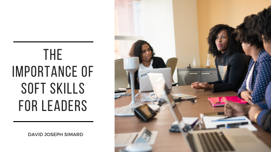 The Importance of Soft Skills for Leaders - David Jospeh Simard - Vancouver, Canada